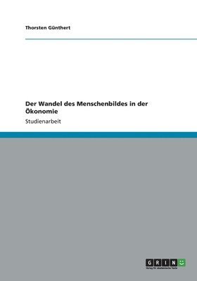 bokomslag Der Wandel des Menschenbildes in der konomie