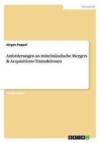 bokomslag Anforderungen an mittelständische Mergers & Acquisitions-Transaktionen