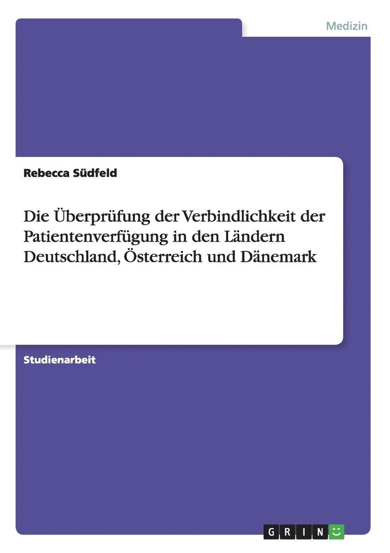 Die berprfung der Verbindlichkeit der Patientenverfgung in den Lndern Deutschland, sterreich und Dnemark 1