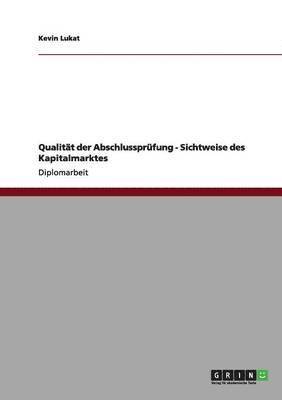 bokomslag Qualitat der Abschlussprufung - Sichtweise des Kapitalmarktes