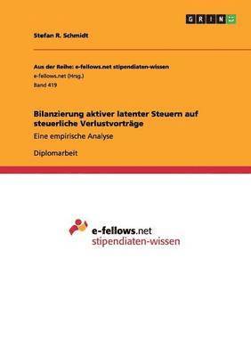 Stefan R Schmidt - Bilanzierung aktiver latenter Steuern auf steuerliche Verlustvorträge, Häftad
