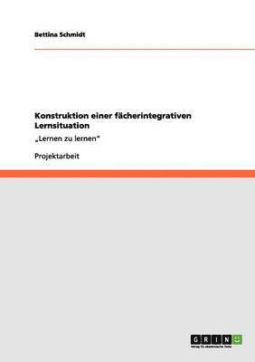 Konstruktion Einer Facherintegrativen Lernsituation 1