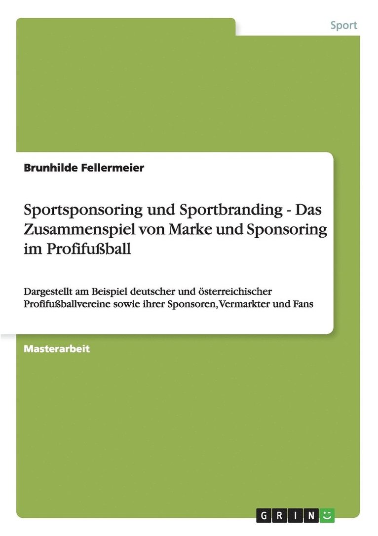Sportsponsoring und Sportbranding. Das Zusammenspiel von Marke und Sponsoring im Profifuball 1