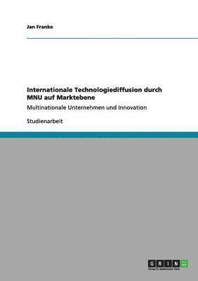 Jan Franke - Internationale Technologiediffusion durch MNU auf Marktebene, Häftad