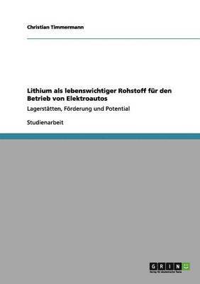 Christian Timmermann - Lithium als lebenswichtiger Rohstoff für den Betrieb von Elektroautos, Häftad