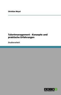 Talentmanagement - Konzepte Und Praktische Erfahrungen 1