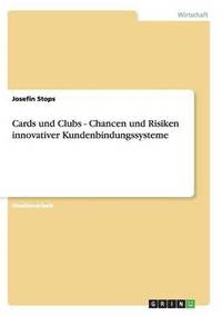 bokomslag Cards und Clubs - Chancen und Risiken innovativer Kundenbindungssysteme