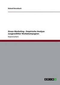 bokomslag Green Marketing - Empirische Analyse ausgewählter Werbekampagnen