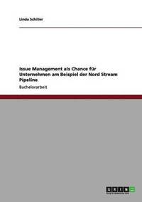 bokomslag Issue Management als Chance für Unternehmen am Beispiel der Nord Stream Pipeline