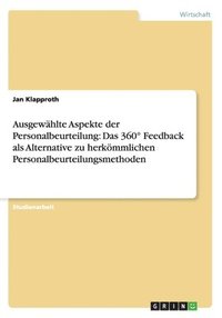 bokomslag Ausgewählte Aspekte der Personalbeurteilung: Das 360° Feedback als Alternative zu herkömmlichen Personalbeurteilungsmethoden