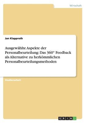 bokomslag Ausgewählte Aspekte der Personalbeurteilung: Das 360° Feedback als Alternative zu herkömmlichen Personalbeurteilungsmethoden