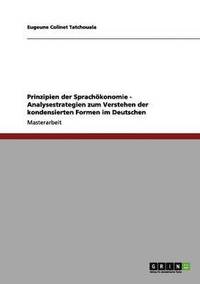 bokomslag Prinzipien der Sprachkonomie - Analysestrategien zum Verstehen der kondensierten Formen im Deutschen