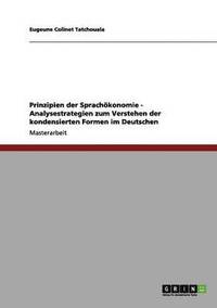 bokomslag Prinzipien der Sprachoekonomie - Analysestrategien zum Verstehen der kondensierten Formen im Deutschen