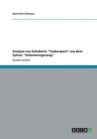 bokomslag Analyse von Schuberts &quot;Taubenpost&quot; aus dem Zyklus &quot;Schwanengesang&quot;