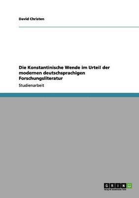 bokomslag Die Konstantinische Wende im Urteil der modernen deutschsprachigen Forschungsliteratur