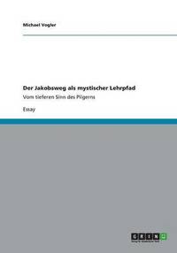 bokomslag Der Jakobsweg als mystischer Lehrpfad