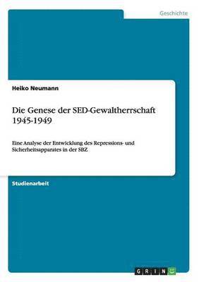 bokomslag Die Genese der SED-Gewaltherrschaft 1945-1949