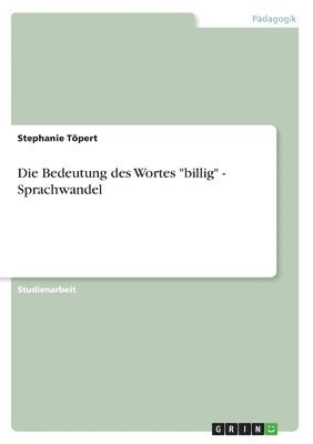 Die Bedeutung des Wortes &quot;billig&quot; - Sprachwandel 1