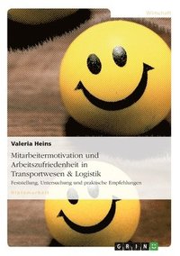 bokomslag Mitarbeitermotivation und Arbeitszufriedenheit in Transportwesen & Logistik