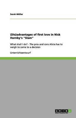 Sarah Müller - (Dis)advantages of first love in Nick Hornby's "Slam", Häftad