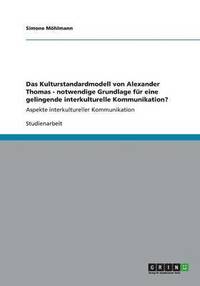 bokomslag Das Kulturstandardmodell von Alexander Thomas - notwendige Grundlage für eine gelingende interkulturelle Kommunikation?
