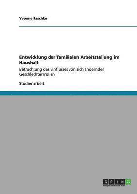 Entwicklung der familialen Arbeitsteilung im Haushalt 1