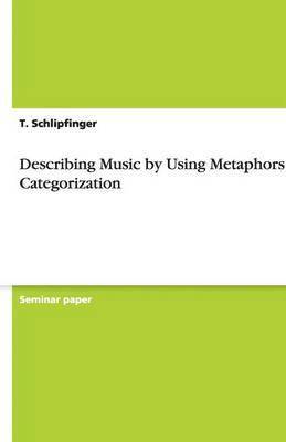 Describing Music by Using Metaphors and Categorization 1