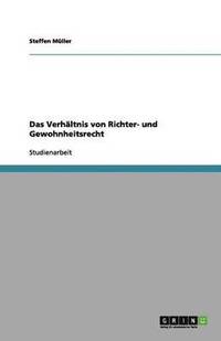 bokomslag Das Verhaltnis von Richter- und Gewohnheitsrecht