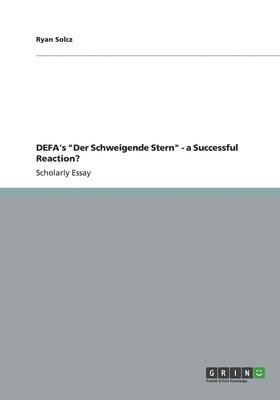 bokomslag DEFA's &quot;Der Schweigende Stern&quot; - a Successful Reaction?