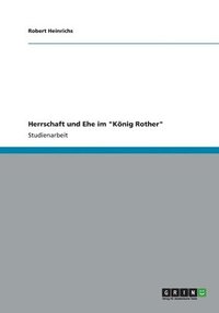 bokomslag Herrschaft und Ehe im &quot;Knig Rother&quot;