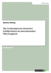 bokomslag Die Lesekompetenz deutscher Schüler/innen im internationalen PISA-Vergleich