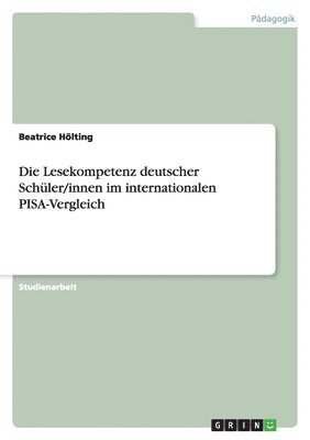 bokomslag Die Lesekompetenz deutscher Schüler/innen im internationalen PISA-Vergleich