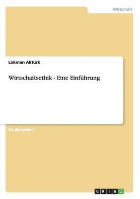 Lokman Aktürk - Wirtschaftsethik - Eine Einführung, Häftad