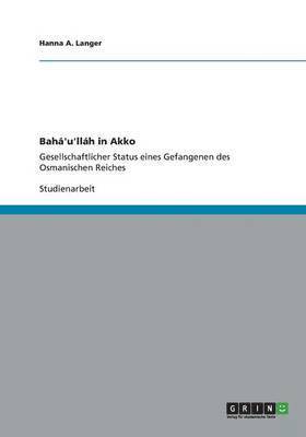 bokomslag Bahá'u'lláh in Akko