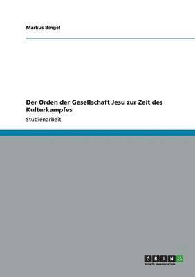 bokomslag Der Orden der Gesellschaft Jesu zur Zeit des Kulturkampfes