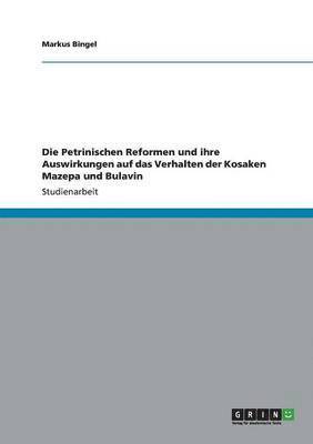 Die Petrinischen Reformen und ihre Auswirkungen auf das Verhalten der Kosaken Mazepa und Bulavin 1