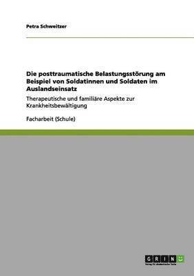 Posttraumatische Belastungsstörung am Beispiel von Soldatinnen und Soldaten im Auslandseinsatz