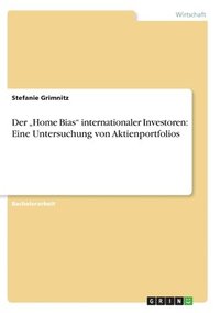 bokomslag Der &quot;Home Bias&quot; internationaler Investoren