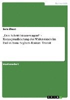 bokomslag 'Den Schritt Hinauswagen!' - Konzeptualisierung Des Widerstands Im Exil in Anna Seghers Roman 'Transit'