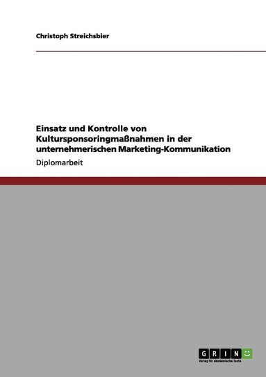 bokomslag Einsatz und Kontrolle von Kultursponsoringmaßnahmen in der unternehmerischen Marketing-Kommunikation