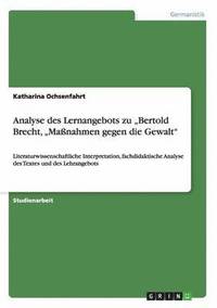 bokomslag Analyse des Lernangebots zu &quot;Bertold Brecht, &quot;Manahmen gegen die Gewalt&quot;