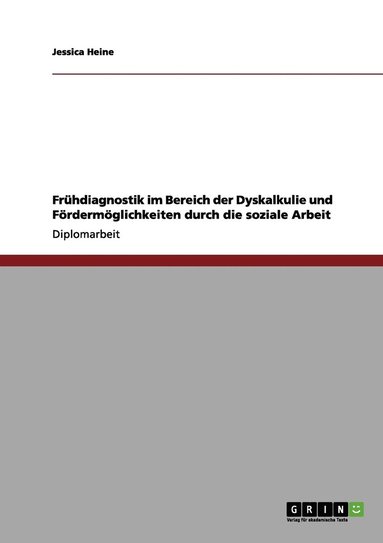 bokomslag Fruhdiagnostik im Bereich der Dyskalkulie und Foerdermoeglichkeiten durch die soziale Arbeit