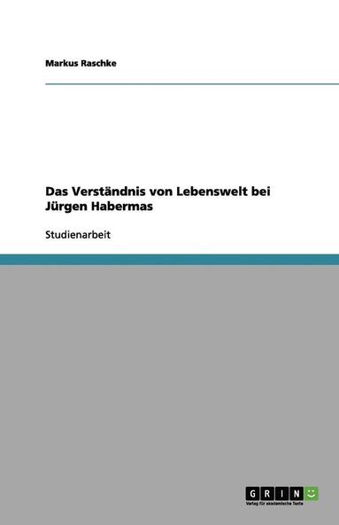 bokomslag Das Verst ndnis Von Lebenswelt Bei J rgen Habermas