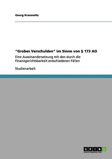 bokomslag &quot;Grobes Verschulden&quot; im Sinne von  173 AO