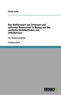 bokomslag Der Stellenwert von internen und externen Ressourcen in Bezug auf das seelische Wohlbefinden von Arbeitslosen