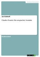 Jan Eickhoff - Charles Fourier. Ein utopischer Sozialist, Häftad