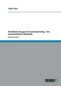 bokomslag Rechtliche Fragen im Eventmarketing - Ein systematischer berblick