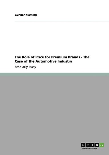 bokomslag Role of Price for Premium Brands - The Case of the Automotive Industry