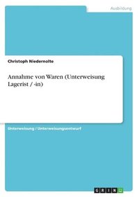 bokomslag Annahme Von Waren (Unterweisung Lagerist / -In)