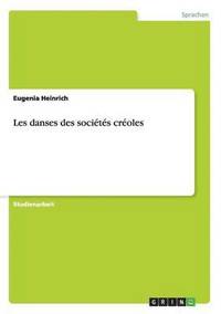 bokomslag Les Danses Des Societes Creoles